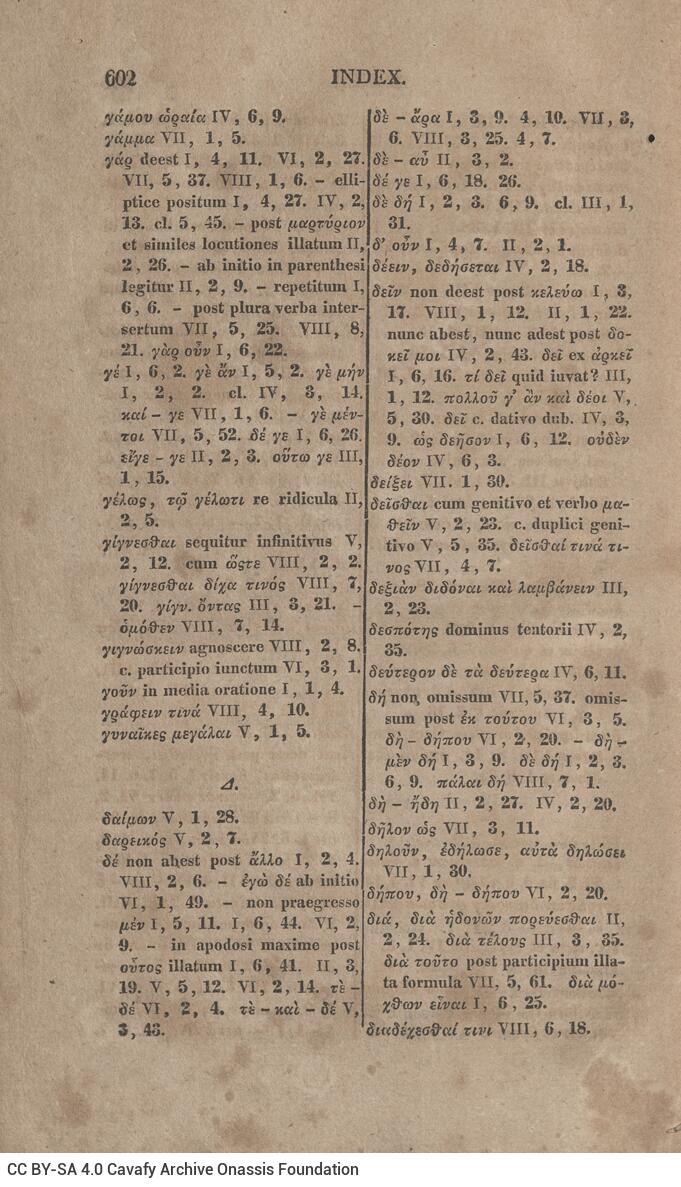 21 x 12,5 εκ. 2 σ. χ.α. + LXVIII σ. + 626 σ. + 2 σ. χ.α., όπου στο φ. 1 κτητορική σφραγίδα